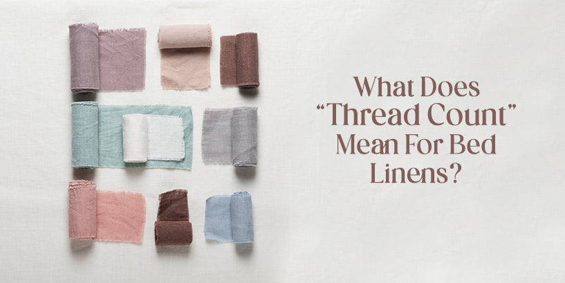 What Does Thread Count Mean For Bed Linens