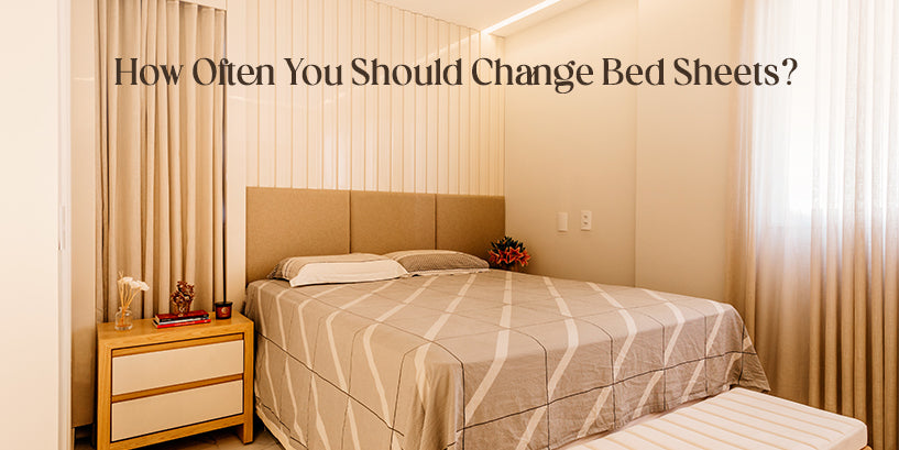 How Often Should You Change Bed Sheets