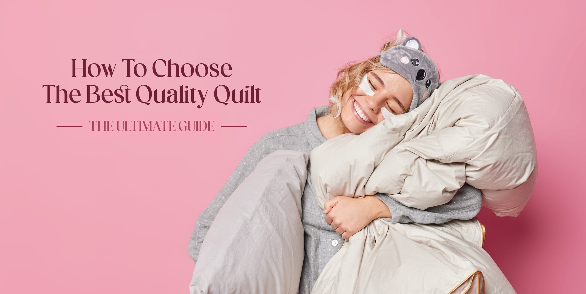 How To Choose The Best Quality Quilt? - The Ultimate Guide