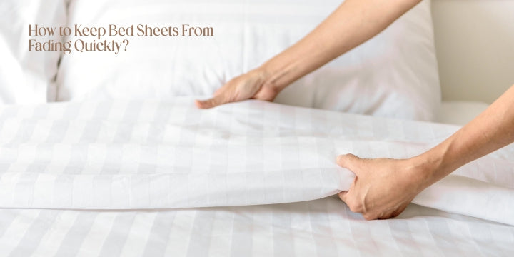 How To Keep Bed Sheets From Fading Quickly