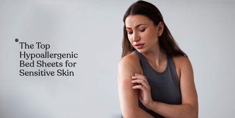 The Top Hypoallergenic Bed Sheets for Sensitive Skin