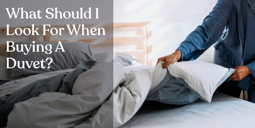 What Should I Look For When Buying A Duvet?