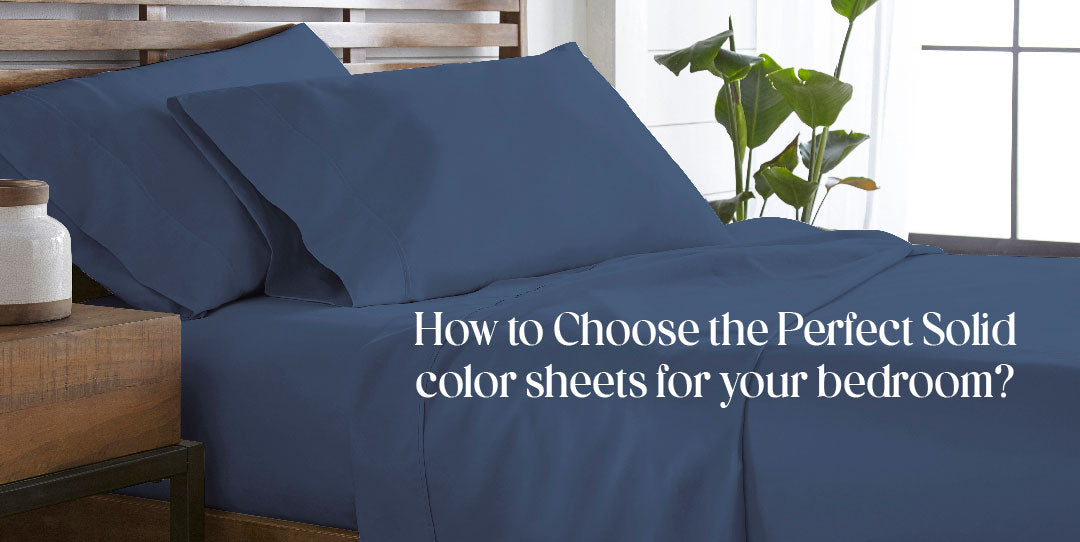 How To Choose Solid Colour Bed Sheets | Guide | Blue Dahlia | 100% ...
